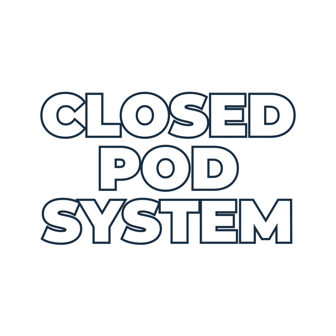 Closed Pod Systems
